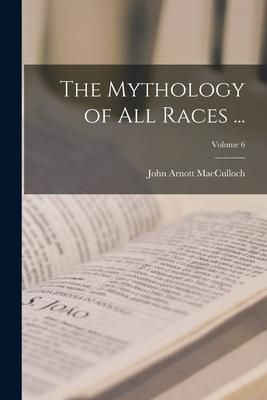 Produktbild: The Mythology of All Races ...; Volume 6