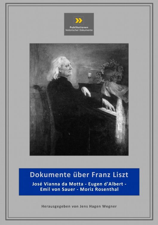 Produktbild: Publikationen historischer Dokumente / Dokumente &uuml;ber Franz Liszt