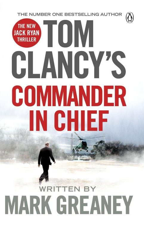 Bild vom Artikel Tom Clancy's Commander-in-Chief vom Autor Mark Greaney