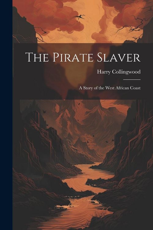 Produktbild: The Pirate Slaver: A Story of the West African Coast