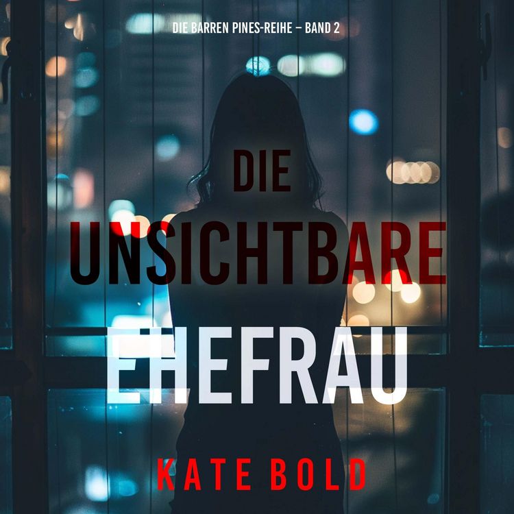 Produktbild: Die unsichtbare Ehefrau (Die Barren Pines-Reihe &ndash; Band 2)
