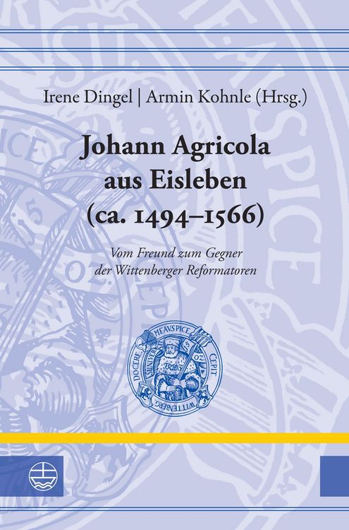 Produktbild: Johann Agricola aus Eisleben (ca. 1494-1566)