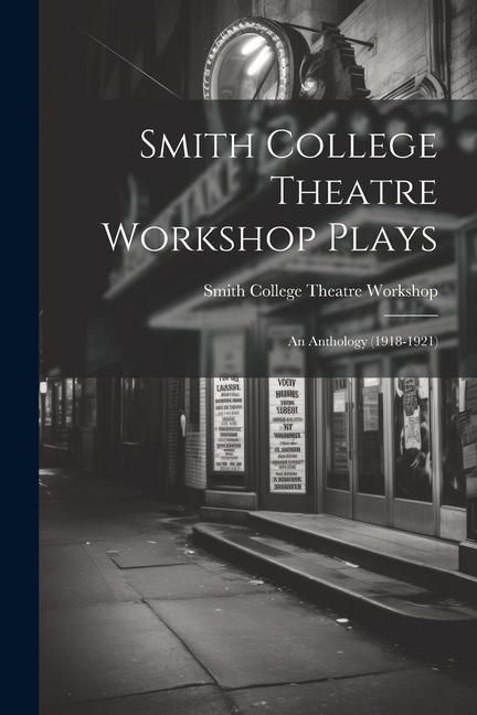 Produktbild: Smith College Theatre Workshop Plays: An Anthology (1918-1921)