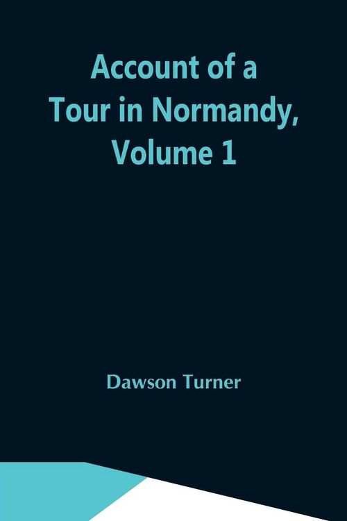 Produktbild: Account Of A Tour In Normandy, Volume 1