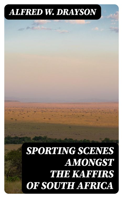 Produktbild: Sporting Scenes amongst the Kaffirs of South Africa