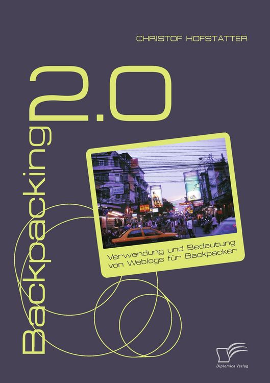 Produktbild: Backpacking 2.0: Verwendung und Bedeutung von Weblogs f&uuml;r Backpacker