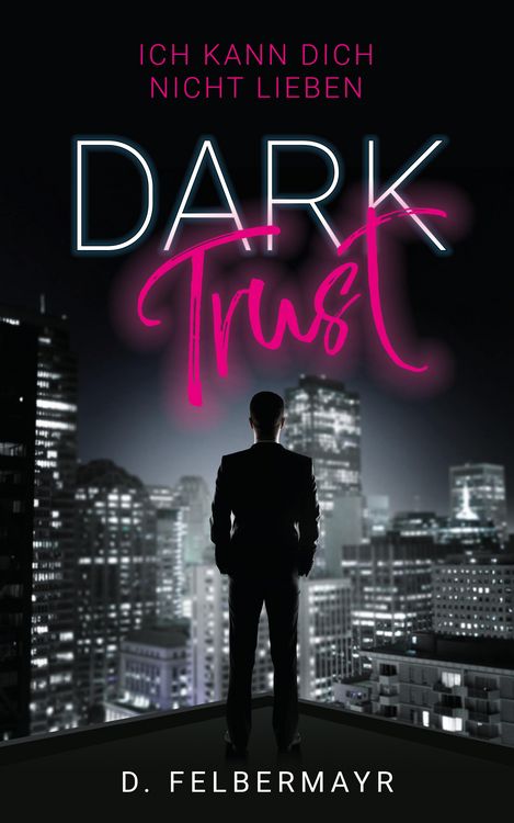 Produktbild: Dark Trust - Ich kann dich nicht lieben