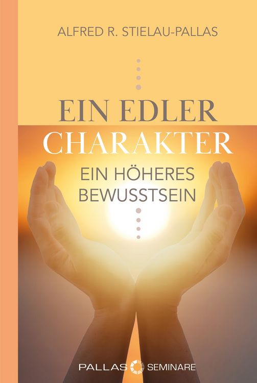 Produktbild: Ein edler Charakter - ein h&ouml;heres Bewusstsein