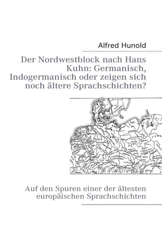 Produktbild: Der Nordwestblock nach Hans Kuhn: Germanisch, Indogermanisch oder zeigen sich noch &auml;ltere Sprachschichten?