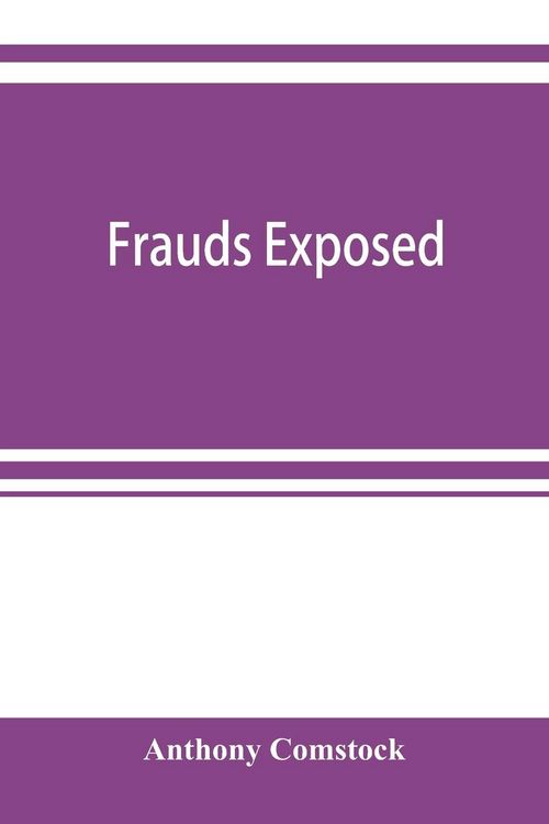 Produktbild: Frauds exposed; or, How the people are deceived and robbed, and youth corrupted