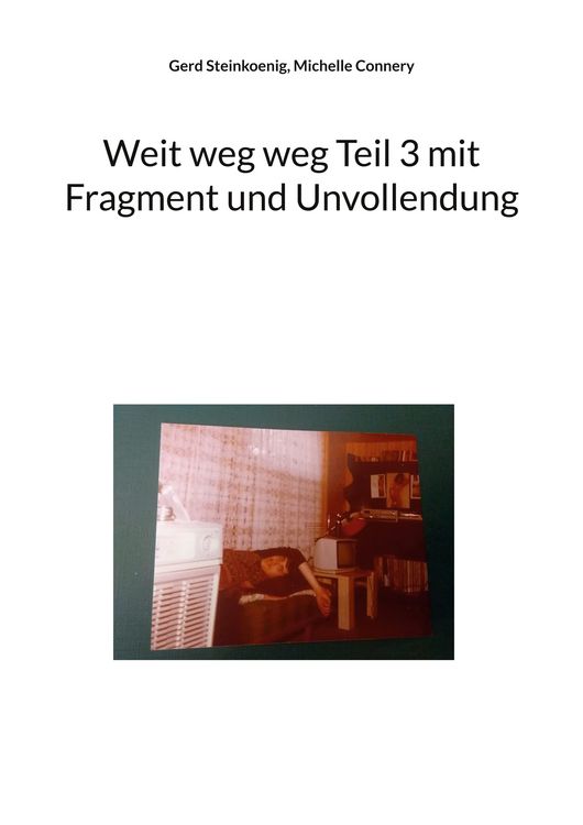 Produktbild: Weit weg weg Teil 3 mit Fragment und Unvollendung