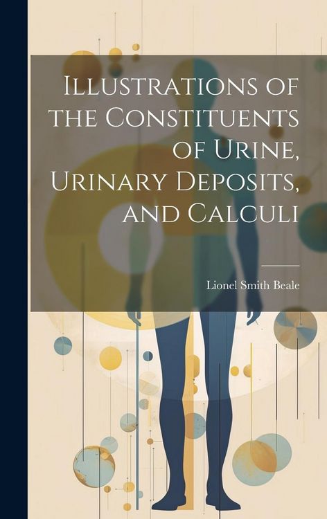 Produktbild: Illustrations of the Constituents of Urine, Urinary Deposits, and Calculi