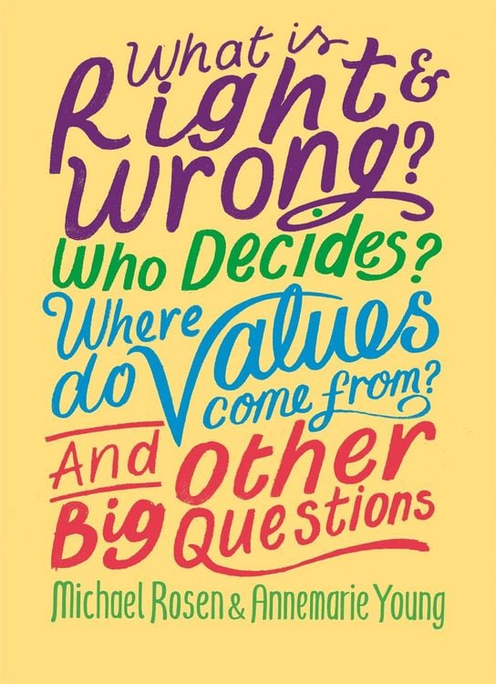 Produktbild: What is Right and Wrong? Who Decides? Where Do Values Come From? And Other Big Questions