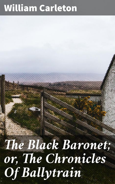 Produktbild: The Black Baronet; or, The Chronicles Of Ballytrain
