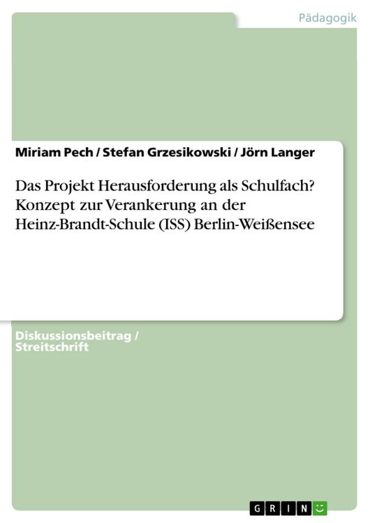 Produktbild: Das Projekt Herausforderung als Schulfach? Konzept zur Verankerung an der Heinz-Brandt-Schule (ISS) Berlin-Wei&szlig;ensee