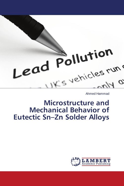 Produktbild: Microstructure and Mechanical Behavior of Eutectic Sn-Zn Solder Alloys