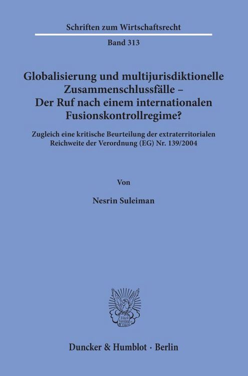 Produktbild: Globalisierung und multijurisdiktionelle Zusammenschlussf&auml;lle &ndash; Der Ruf nach einem internationalen Fusionskontrollregime?
