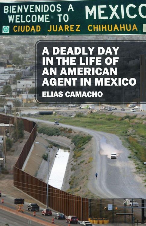 Produktbild: A Deadly Day In the Life of an American Agent In Mexico