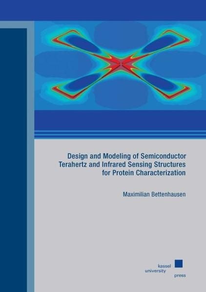 Produktbild: Design and Modeling of Semiconductor Terahertz and Infrared Sensing Structures for Protein Characterization