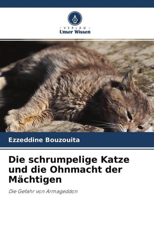Produktbild: Die schrumpelige Katze und die Ohnmacht der M&auml;chtigen