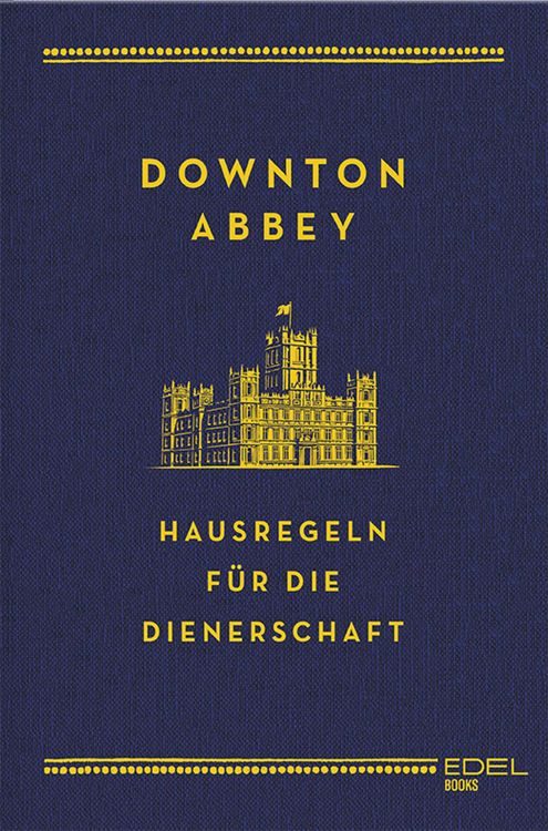 Produktbild: Downton Abbey - Hausregeln f&uuml;r die Dienerschaft