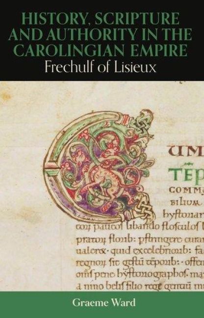 Produktbild: Ward, G: History, Scripture, and Authority in the Carolingia