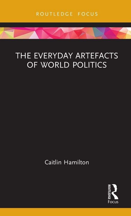 Produktbild: The Everyday Artefacts of World Politics