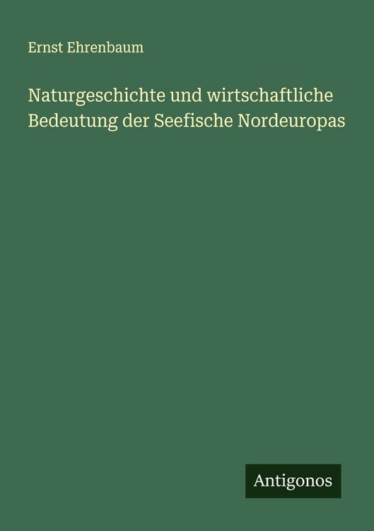 Produktbild: Naturgeschichte und wirtschaftliche Bedeutung der Seefische Nordeuropas