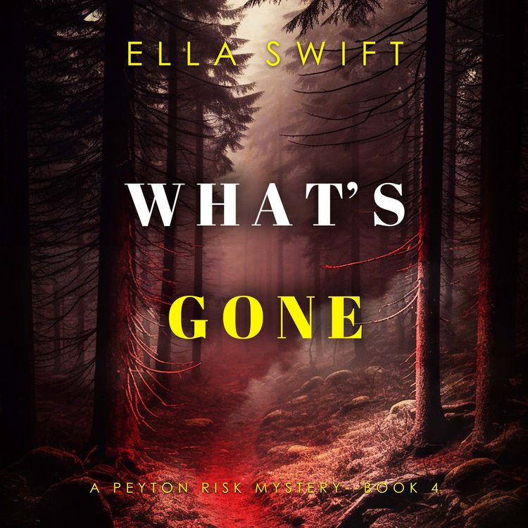 Produktbild: What's Gone (A Peyton Risk Suspense Thriller&mdash;Book 4)