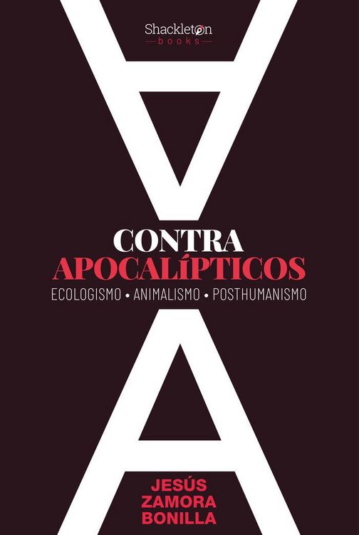 Produktbild: Contra apocal&iacute;pticos : ecologismo, animalismo, posthumanismo