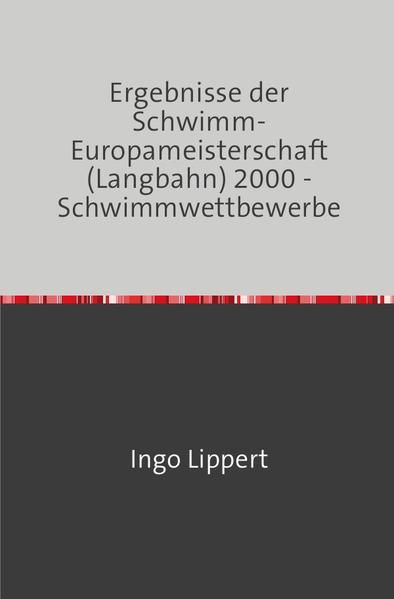 Produktbild: Sportstatistik / Ergebnisse der Schwimm-Europameisterschaft (Langbahn) 2000 - Schwimmwettbewerbe