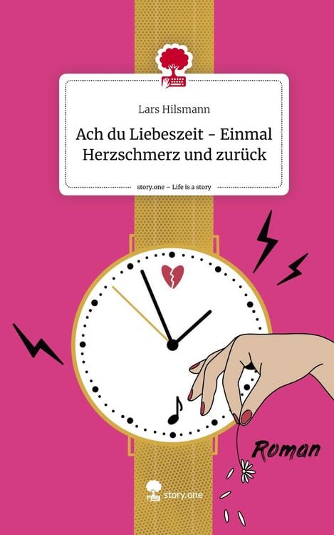 Produktbild: Ach du Liebeszeit - Einmal Herzschmerz und zur&uuml;ck. Life is a Story - story.one