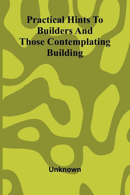 Produktbild: Practical hints to builders and those contemplating building