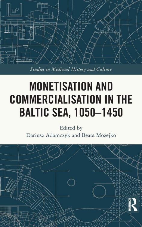 Produktbild: Monetisation and Commercialisation in the Baltic Sea, 1050-1450