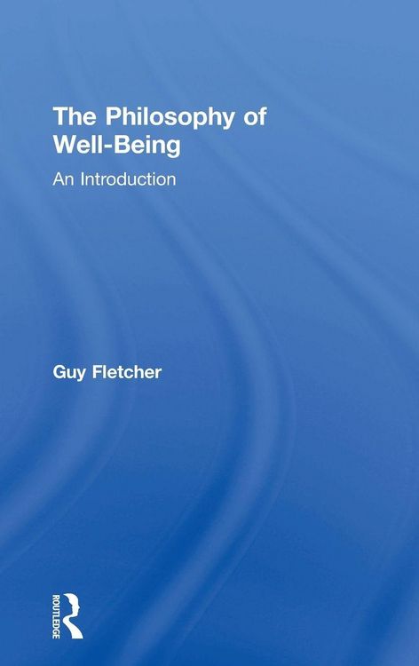Produktbild: Fletcher, G: Philosophy of Well-Being