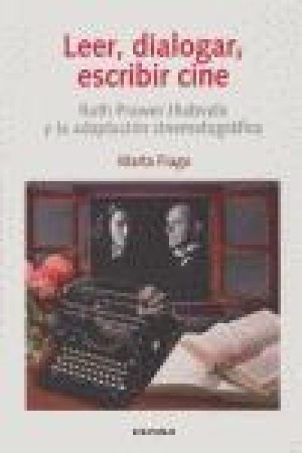 Produktbild: Leer, dialogar, escribir cine : Ruth Prawer Jhabvala y la adaptaci&oacute;n cinematogr&aacute;fica