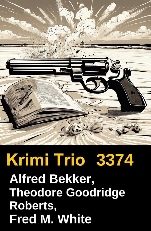 Produktbild: Alfred Bekker, Theodore Goodridge Roberts, Fred M. White