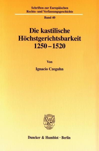 Produktbild: Die kastilische H&ouml;chstgerichtsbarkeit 1250 - 1520.