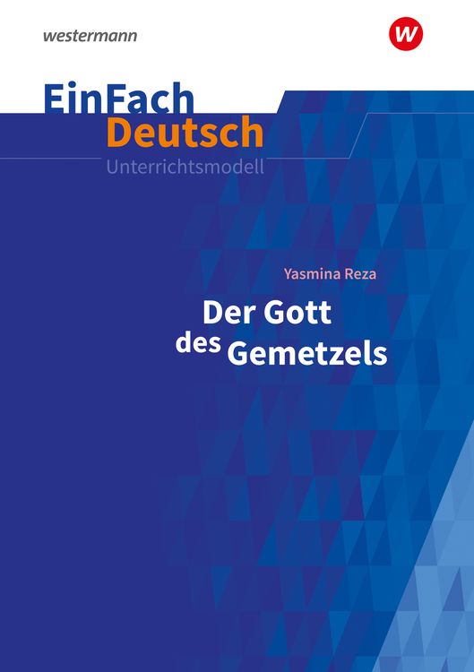 Bild vom Artikel Der Gott des Gemetzels Gymnasiale Oberstufe. EinFach Deutsch Unterrichtsmodelle vom Autor Timotheus Schwake