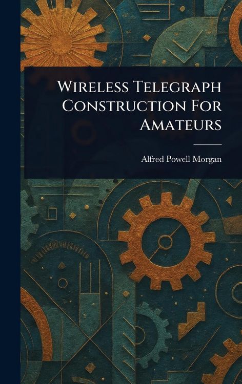 Produktbild: Wireless Telegraph Construction For Amateurs