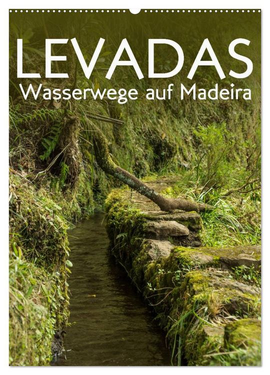 Produktbild: Levadas - Wasserwege auf Madeira (Wandkalender 2026 DIN A2 hoch), CALVENDO Monatskalender