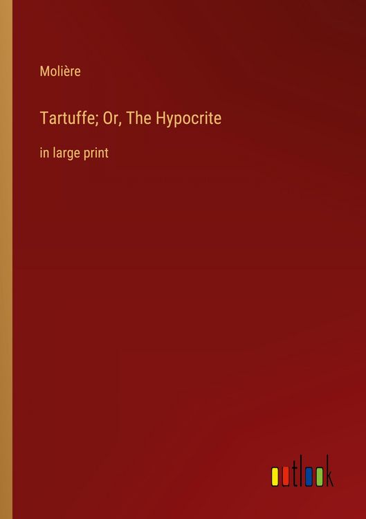 Produktbild: Tartuffe; Or, The Hypocrite