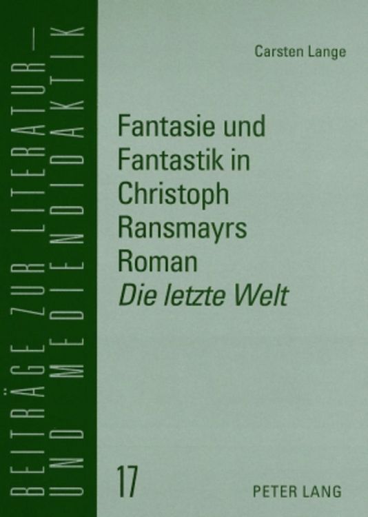 Produktbild: Fantasie und Fantastik in Christoph Ransmayrs Roman &laquo;Die letzte Welt&raquo;