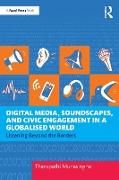 Produktbild: Digital Media, Soundscapes, and Civic Engagement in a Globalised World
