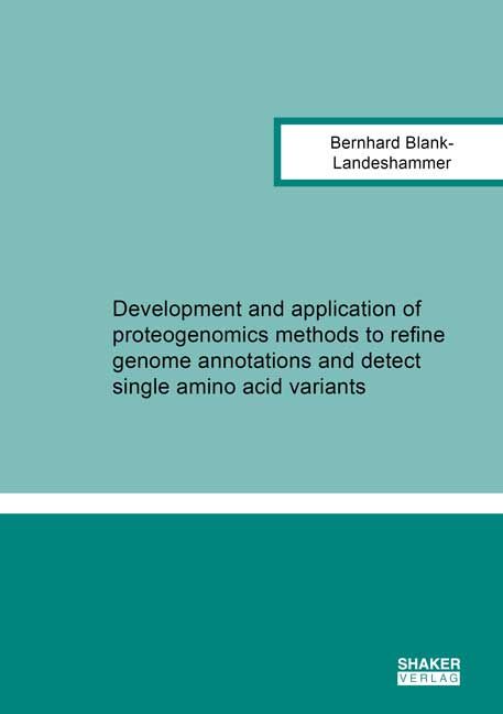 Produktbild: Development and application of proteogenomics methods to refine genome annotations and detect single amino acid variants