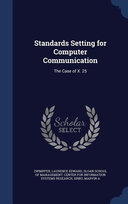 Produktbild: Standards Setting for Computer Communication: The Case of X. 25