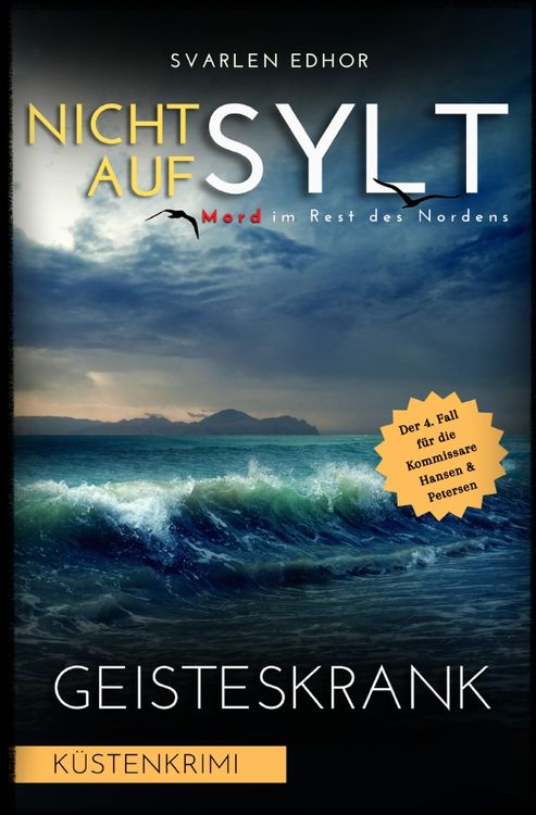 Produktbild: Mord im Rest des Nordens / NICHT AUF SYLT - Mord im Rest des Nordens [K&uuml;stenkrimi] Band 4: Geisteskrank - Buchhandelsausgabe