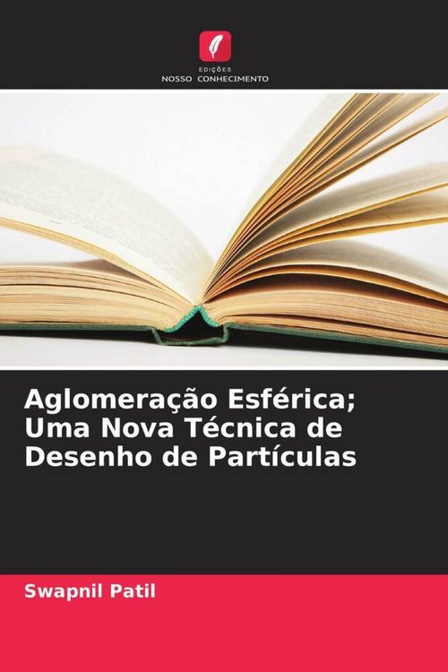 Produktbild: Aglomera&ccedil;&atilde;o Esf&eacute;rica; Uma Nova T&eacute;cnica de Desenho de Part&iacute;culas