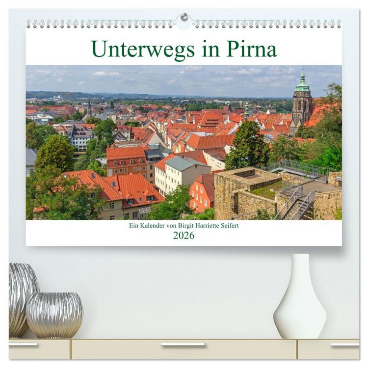 Produktbild: Unterwegs in Pirna (hochwertiger Premium Wandkalender 2026 DIN A2 quer), Kunstdruck in Hochglanz