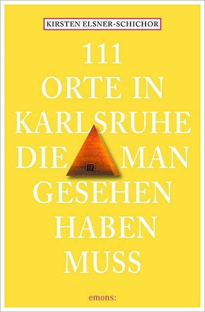 Produktbild: 111 Orte in Karlsruhe, die man gesehen haben muss